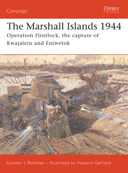 Rottman The Marshall Islands, 1944: Operation Flintlock, the capture of Kwajalein and Eniwetok