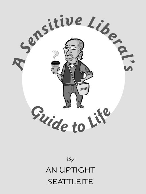 A Sensitive Liberals Guide to Life How to Banter with Your Barista Hug Mindfully and Relate to Friends Who Choose Kids Over Dogs - image 1