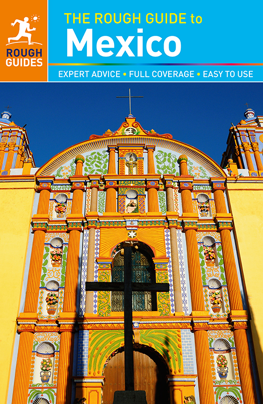 HOW TO USE THIS ROUGH GUIDE EBOOK This Rough Guide to Mexico is one of a new - photo 1