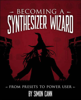 Simon Cann - Becoming a Synthesizer Wizard: From Presets to Power User