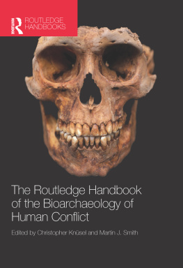 Routledge. The Routledge Handbook of the Bioarchaeology of Human Conflict