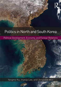 Routledge. - Politics in North and South Korea: political development, economy, and foreign relations