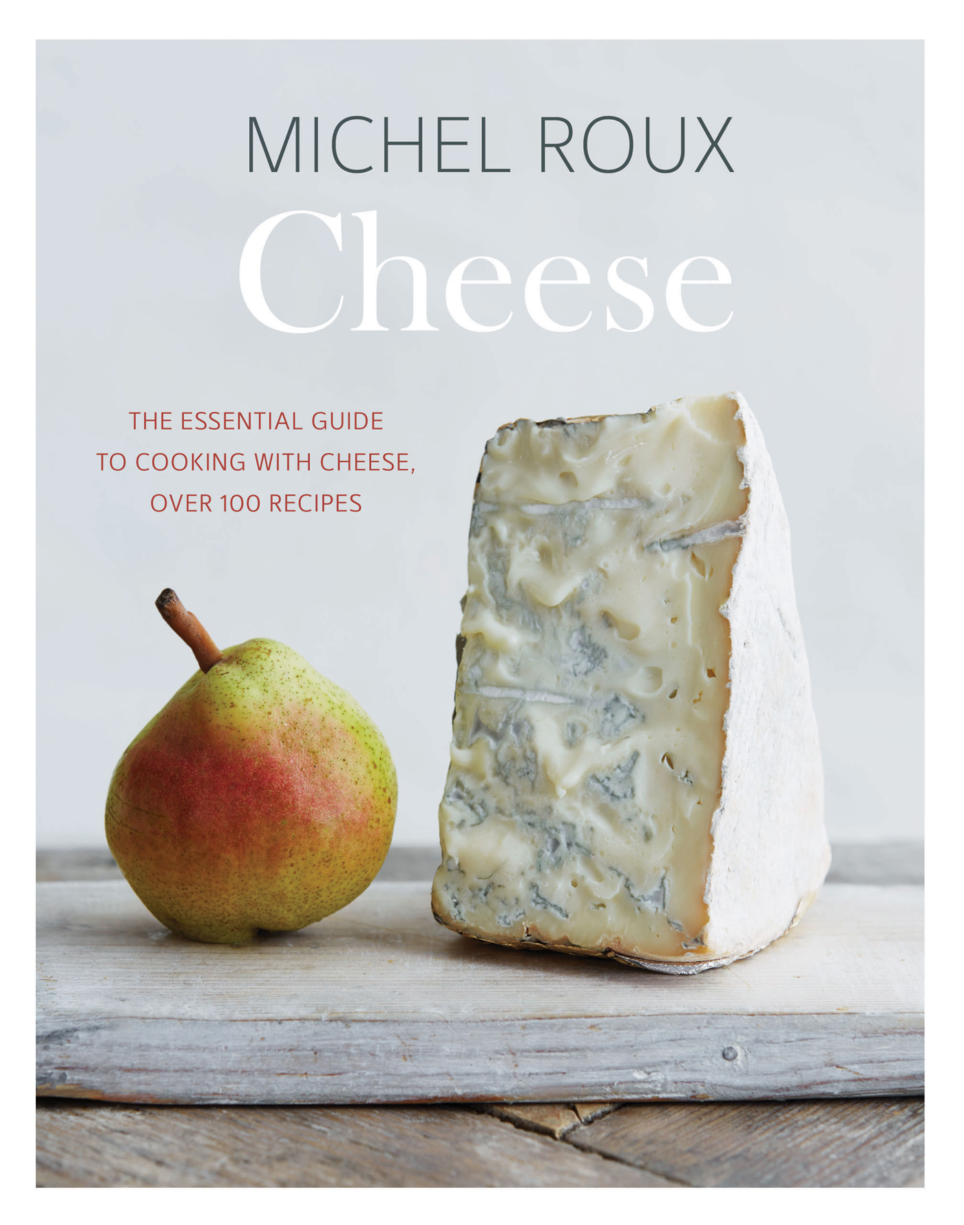 Cheese the essential guide to cooking with cheese over 100 recipes - photo 1