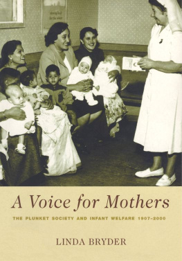 Royal New Zealand Plunket Society - A Voice for Mothers: the Plunket Society and Infant Welfare 1907-2000