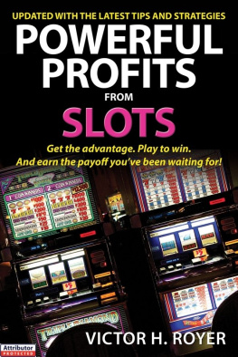 Royer Powerful Profits From Slots