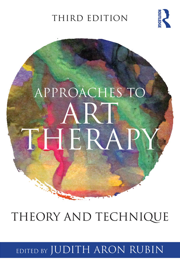 Approaches to Art Therapy The third edition of Approaches to Art Therapy brings - photo 1