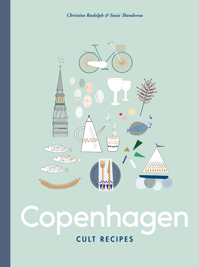 Copenhagen CULT RECIPES Let Copenhagen Cult Recipes take you on a journey to - photo 1