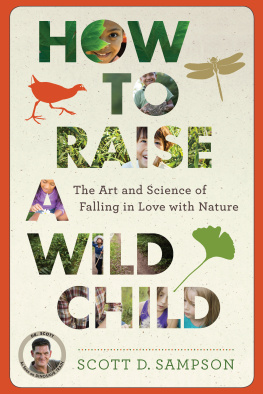 Runnette Sean How to raise a wild child: the art and science of falling in love with nature