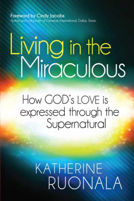 Ruonala Living in the miraculous: how Gods love is expressed through the supernatural