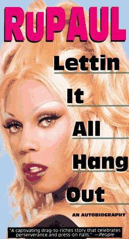 RuPaul Lettin it all hang out: an autobiography