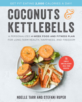 Ruper Stefani - Coconuts & kettlebells: a personalized 4-week food and fitness program for long-term health, happiness, and freedom