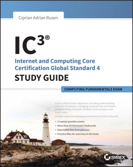Rusen - IC3: Internet and Computing Core Certification Computing Fundamentals Study Guide