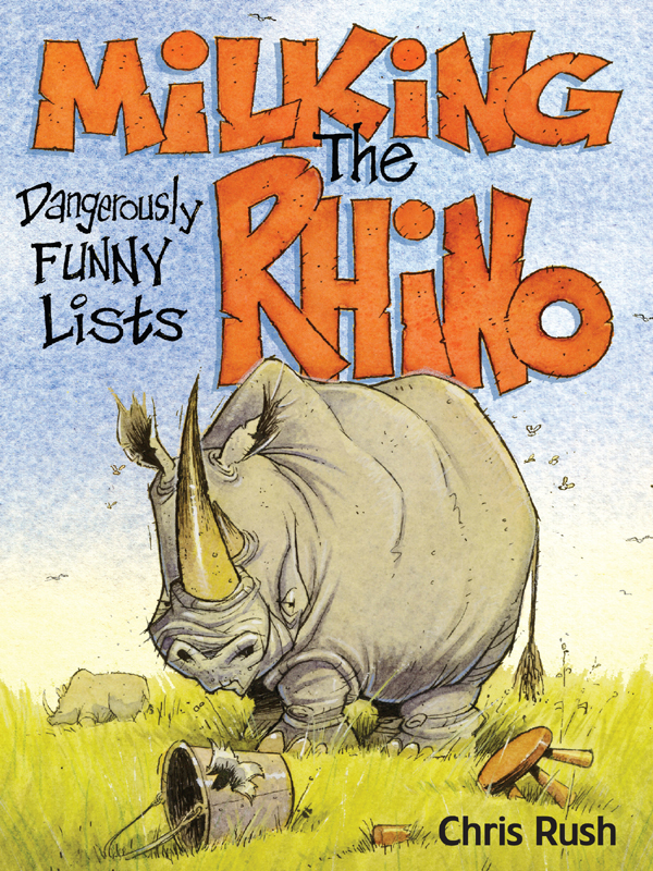 Milking the Rhino copyright 2007 by Chris Rush All rights reserved Printed in - photo 1