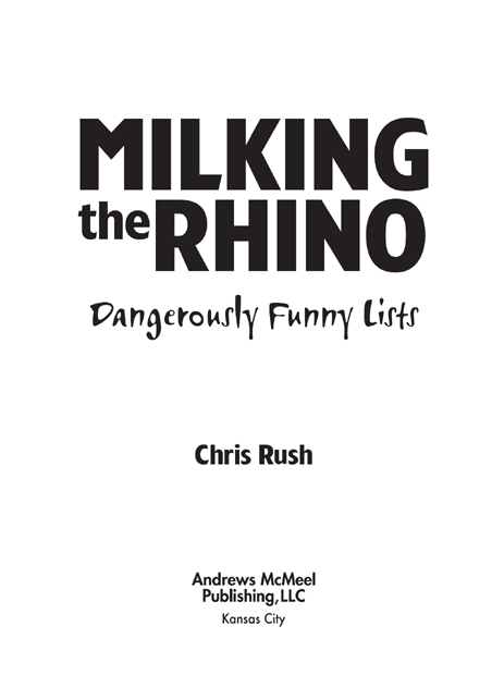 Milking the Rhino copyright 2007 by Chris Rush All rights reserved Printed in - photo 3