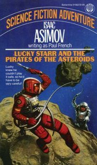 Isaac Asimov Lucky Starr and the Pirates of the Asteroids
