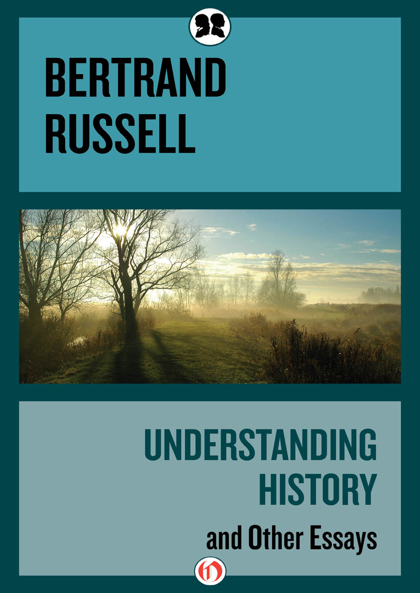 Understanding History And Other Essays Bertrand Russell Contents How - photo 1