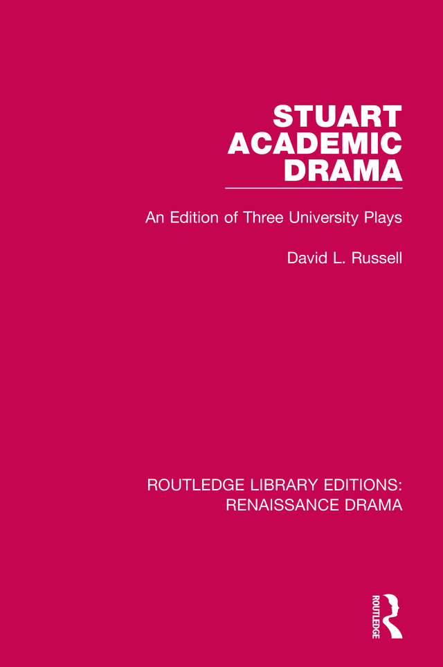 Routledge Library Editions Renaissance Drama Volume 13 STUART ACADEMIC DRAMA - photo 1