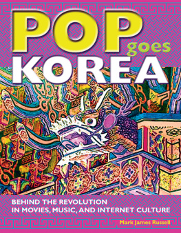Russell - Pop Goes Korea: Behind the Revolution in Movies, Music, and Internet Culture