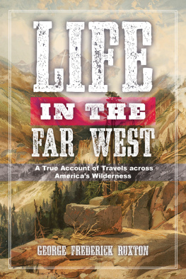 Ruxton Life in the far West: a true account of travels across Americas wilderness