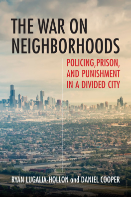 Ryan Lugalia-Hollon - The war on neighborhoods: policing, prison, and punishment in a divided city