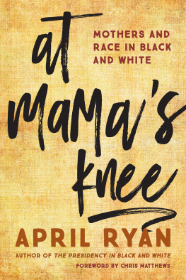 Ryan - At mamas knee: mothers and race in black and white