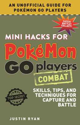 Ryan Mini Hacks for Pokémon GO Players: Combat