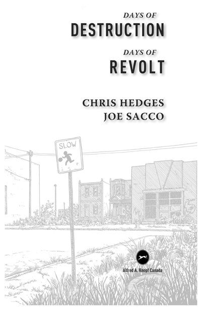 PUBLISHED BY KNOPF CANADA Copyright 2012 Chris Hedges and Joe Sacco All rights - photo 2