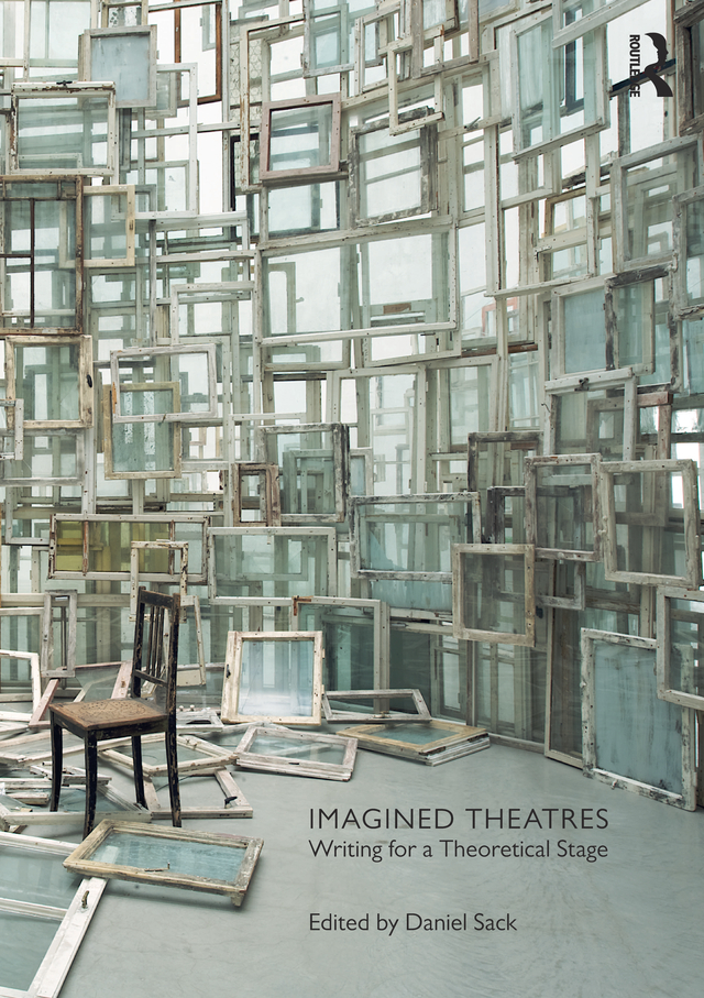 Imagined Theatres What possible and impossible worlds might the theatre - photo 1