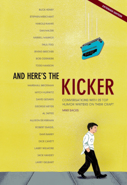 Sacks - And heres the kicker: conversations with 21 top humor writers on their craft