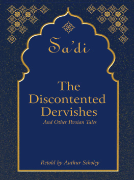 Saʻdī. - The discontented dervishes, and other Persian tales