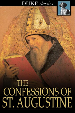 Saint Augustine. The Confessions of St. Augustine