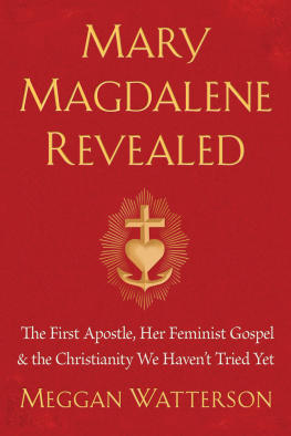 Saint. Mary Magdalene - Mary Magdalene revealed: the first apostle, her feminist gospel & the Christianity we havent tried yet