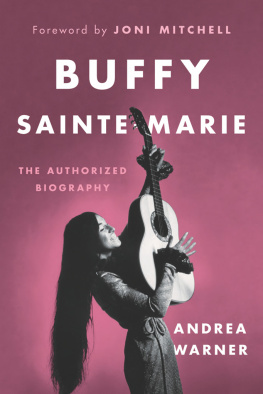 Sainte-Marie Buffy Buffy Sainte-Marie: the authorized biography