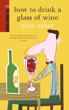 John Saker - How to Drink a Glass of Wine