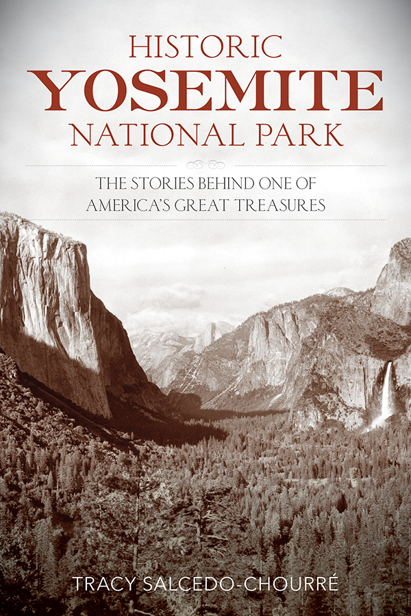 Historic Yosemite National Park The Stories Behind One of Americas Great - photo 1