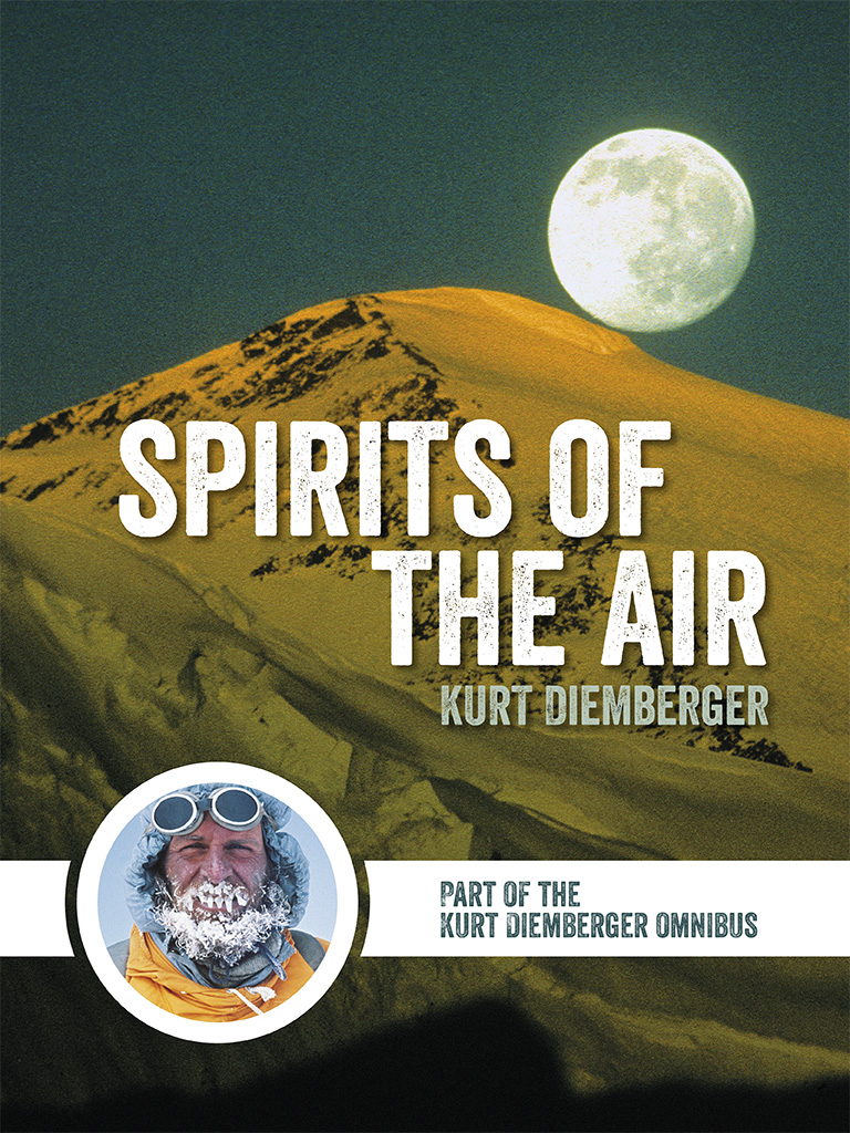 Spirits of the Air Spirits of the Air Kurt Diemberger Translated by Audrey - photo 1