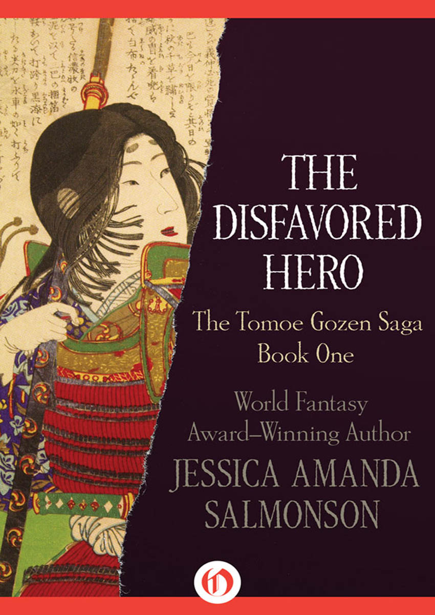 The Disfavored Hero The Tomoe Gozen Saga Book One Jessica Amanda Salmonson - photo 1