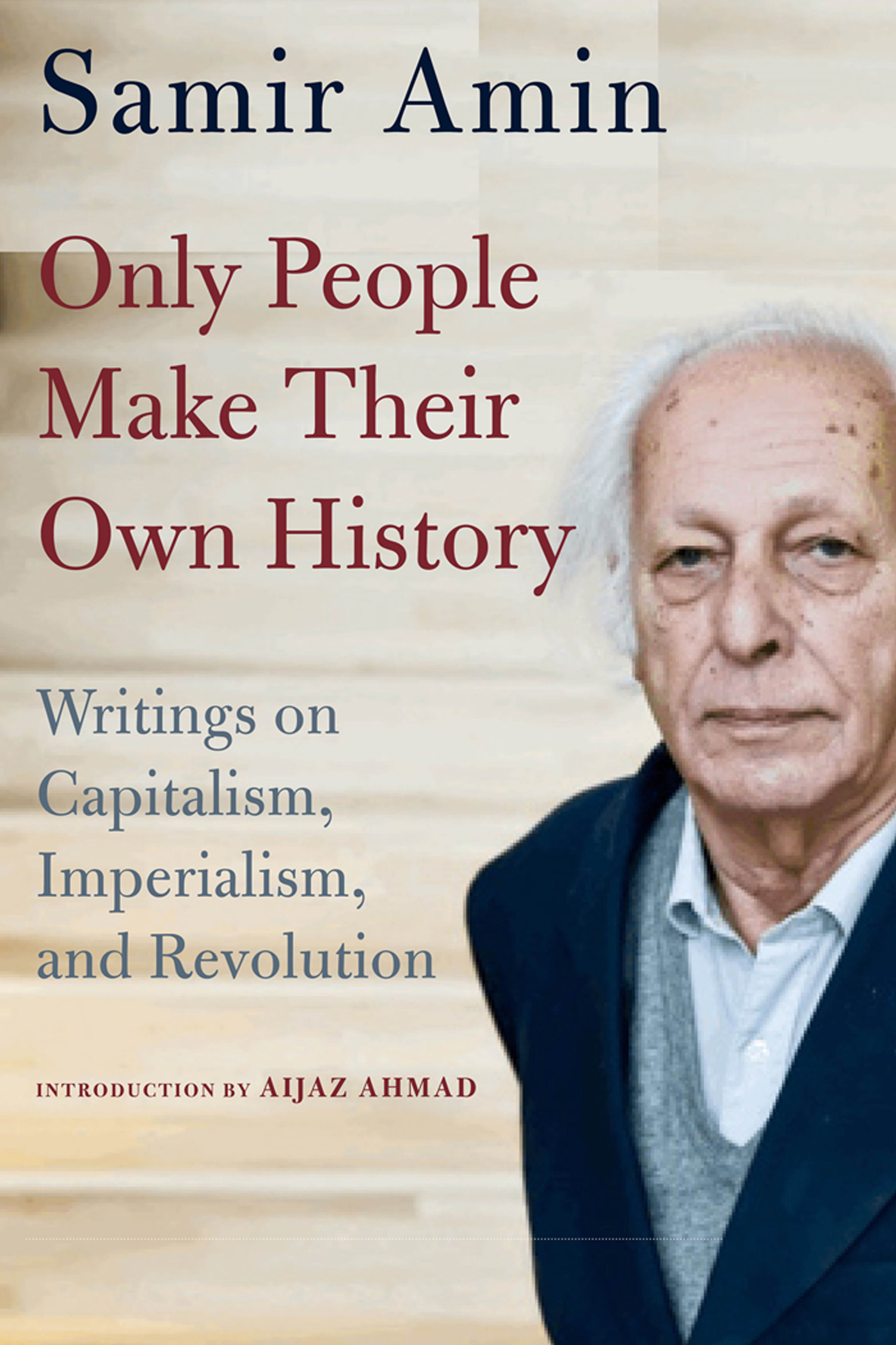 Only People Make Their Own History SAMIR AMIN Only People Make Their Own - photo 1