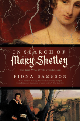Sampson Fiona - In search of Mary Shelley: the girl who wrote Frankenstein