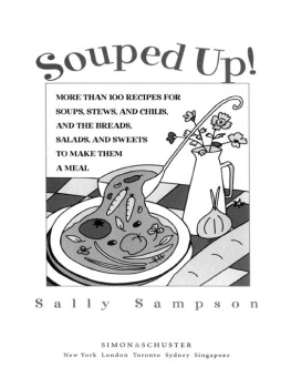 Sampson - Souped Up: More Than 100 Recipes for Soups, Stews, and Chilis, and the Breads, Salads, and Sweets to Make Them a Meal