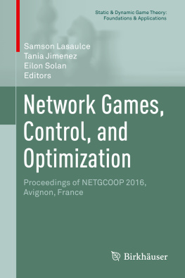 Samson Lasaulce Tania Jimenez NETWORK GAMES, CONTROL, AND OPTIMIZATION: proceedings of netgcoop 2016