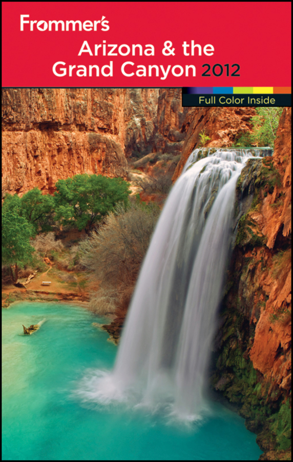 Arizona the Grand Canyon 2012 by Karl Samson Published by John Wiley - photo 2