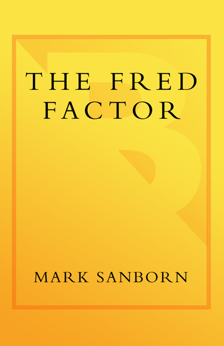 THE FRED FACTOR How passion in your work and life can turnthe ordinary - photo 1