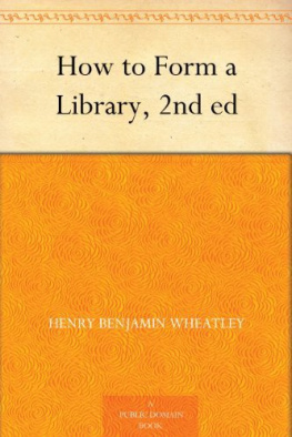 Wheatley - How to Form a Library, 2nd Ed