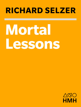 Richard Selzer - Mortal Lessons