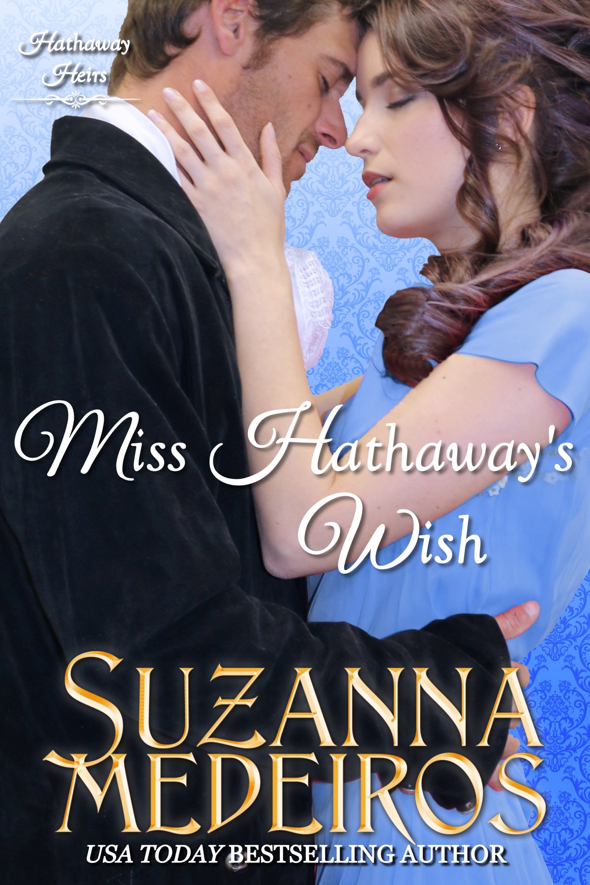 Miss Hathaways Wish Hathaway Heirs Suzanna Medeiros - photo 1