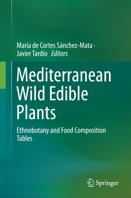 Sánchez-Mata María de Cortes - Mediterranean Wild Edible Plants Ethnobotany and Food Composition Tables