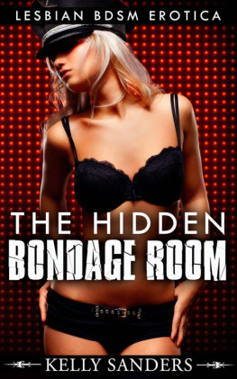 Sanders - The Hidden Bondage Room: Lesbian BDSM Erotica