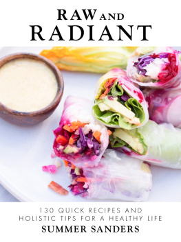 Sanders - Raw and radiant: 130 quick recipes and holistic tips for a glowing life