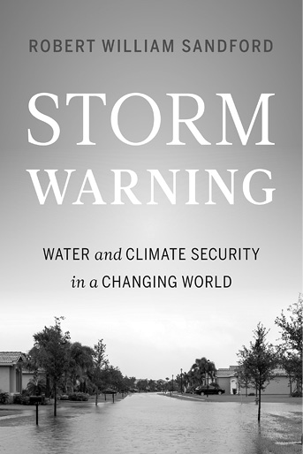 Storm Warning Water and Climate Security in a Changing World 9781771601450 - photo 6
